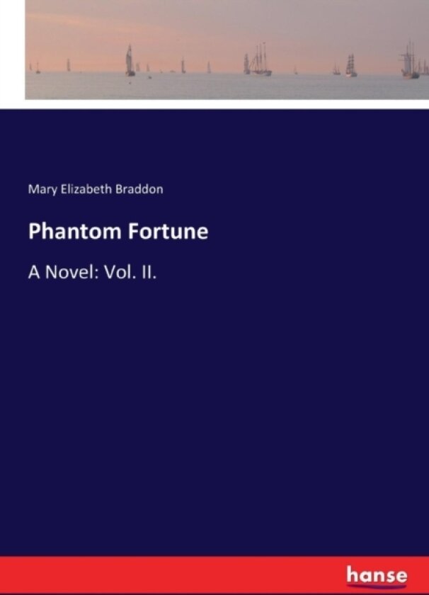 Phantom Fortune av Mary Elizabeth Braddon (Paperback)