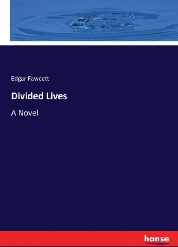 Divided Lives av Edgar Fawcett (Paperback)