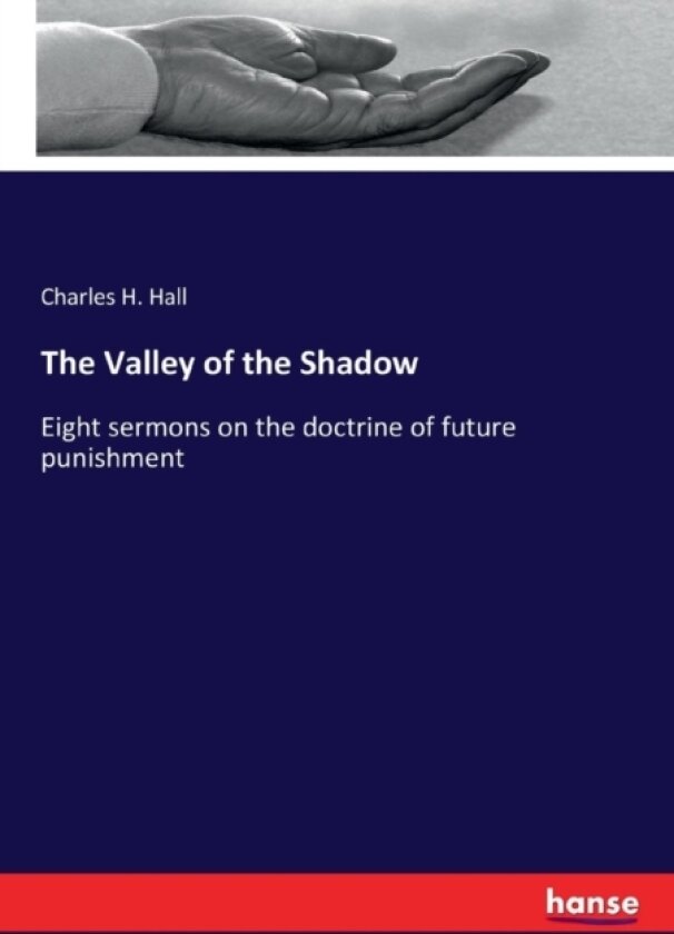 The Valley of the Shadow av Charles H Hall (Paperback)