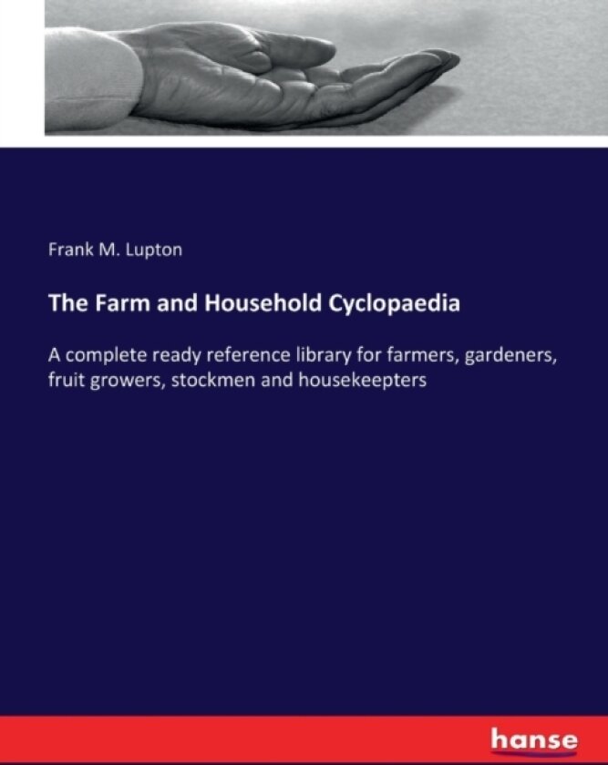 The Farm and Household Cyclopaedia av Frank M Lupton (Paperback)