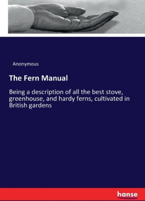 The Fern Manual av Anonymous (Paperback)