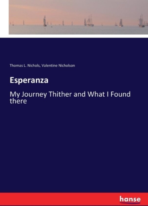 Esperanza av Thomas L Nichols, Valentine Nicholson (Paperback)