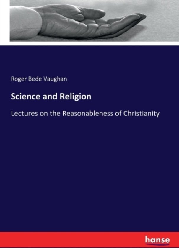 Science and Religion av Roger Bede Vaughan (Paperback)