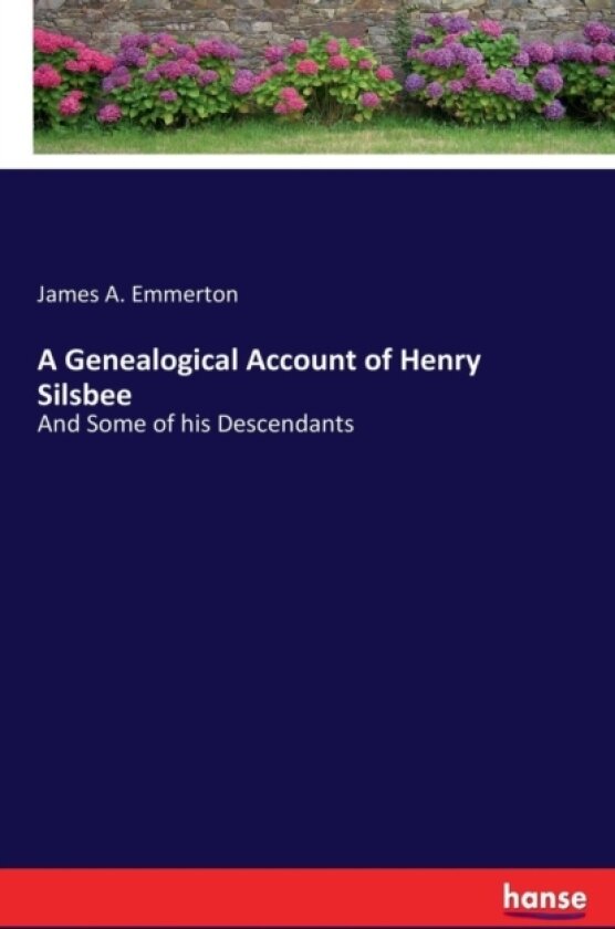 A Genealogical Account of Henry Silsbee av James a Emmerton (Paperback)