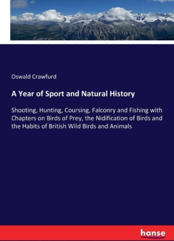 A Year of Sport and Natural History av Oswald Crawfurd (Paperback)