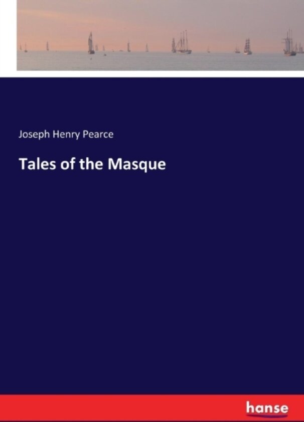 Tales of the Masque av Joseph Henry Pearce (Paperback)