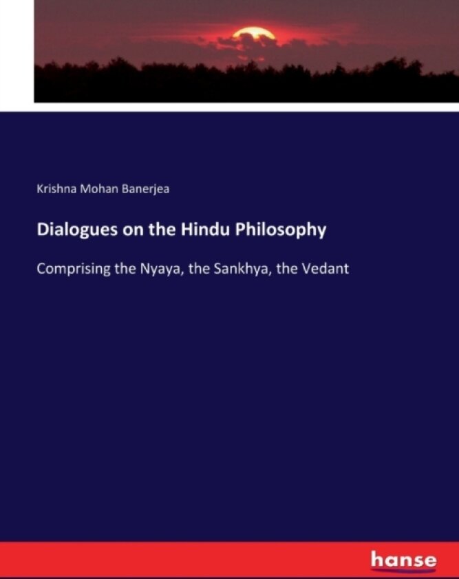 Dialogues on the Hindu Philosophy av Krishna Mohan Banerjea (Paperback)
