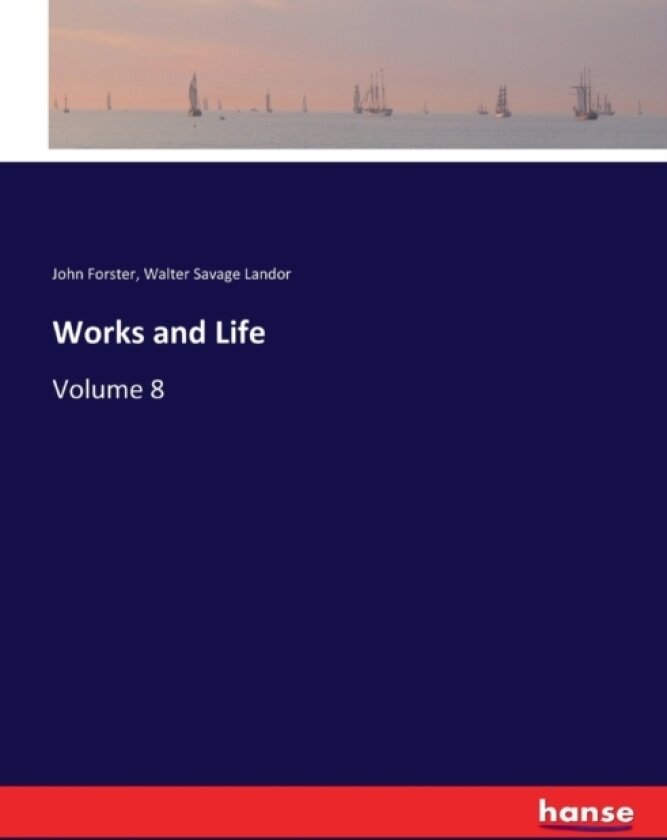 Works and Life av John Forster, Walter Savage Landor (Paperback)