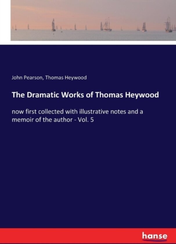 The Dramatic Works of Thomas Heywood av John Pearson, Thomas Heywood (Paperback)