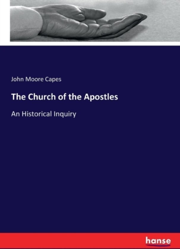 The Church of the Apostles av John Moore Capes (Paperback)