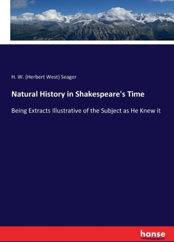 Natural History in Shakespeare's Time av H W Seager (Paperback)