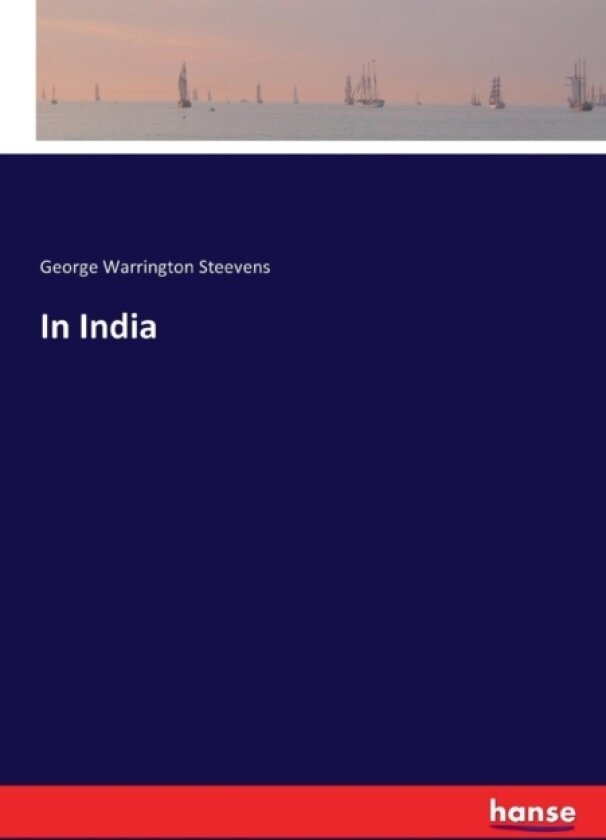In India av George Warrington Steevens (Paperback)