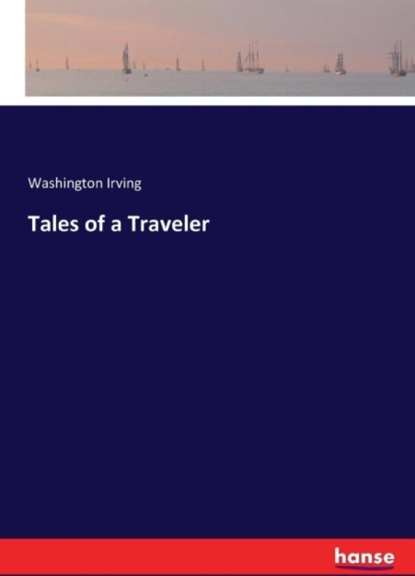 Tales of a Traveler av Washington Irving (Paperback)