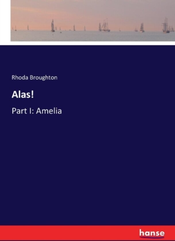 Alas! av Rhoda Broughton (Paperback)