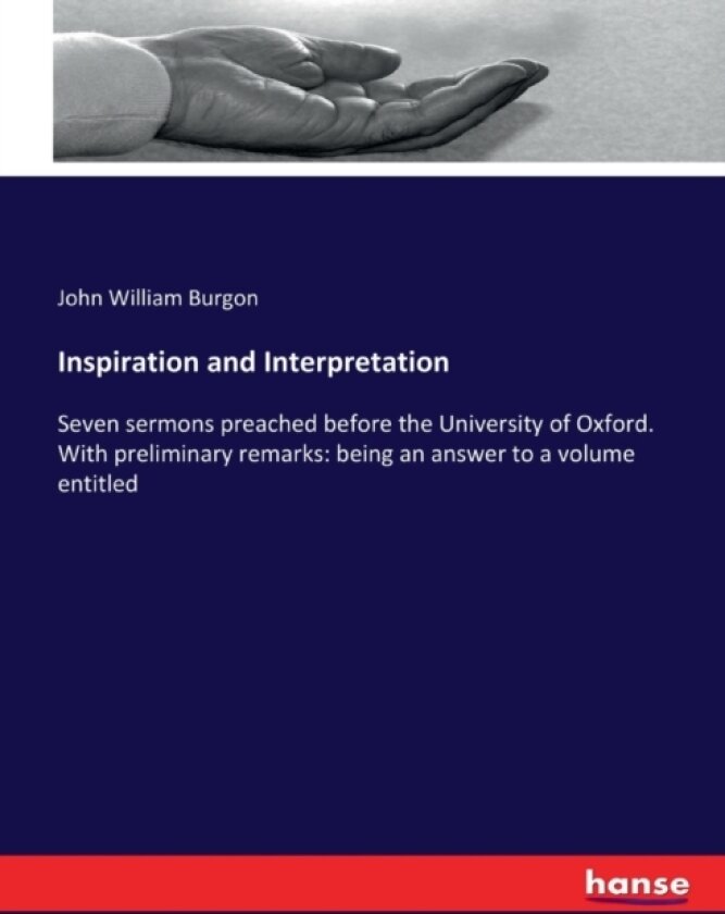 Inspiration and Interpretation av John William Burgon (Paperback)