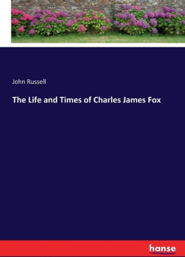 The Life and Times of Charles James Fox av John Russell (Paperback)