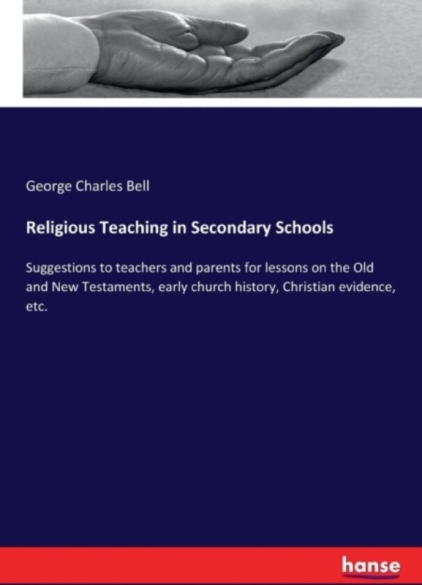Religious Teaching in Secondary Schools av George Charles Bell (Paperback)