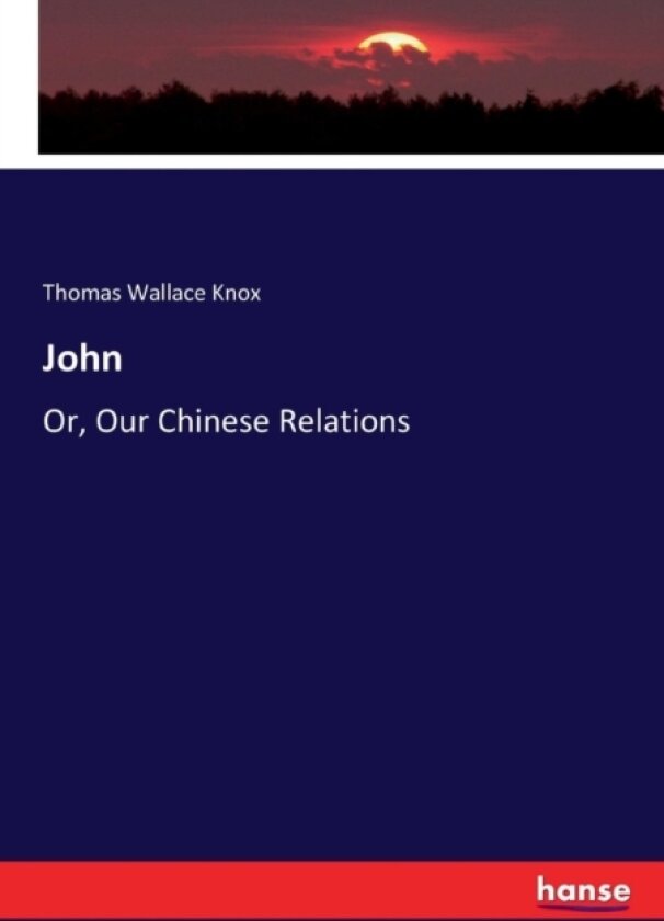 John av Thomas Wallace Knox (Paperback)