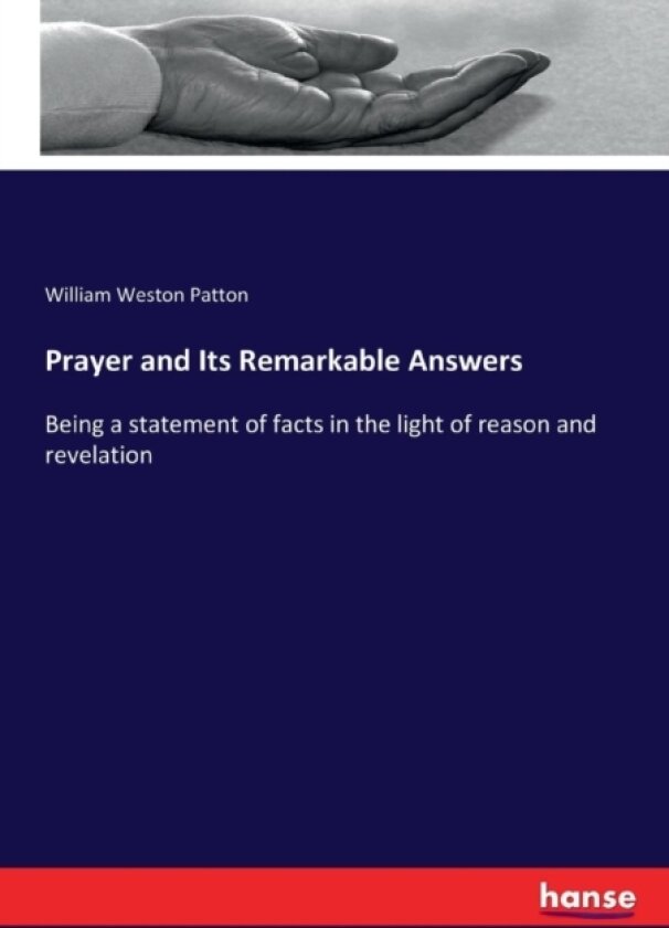 Prayer and Its Remarkable Answers av William Weston Patton (Paperback)