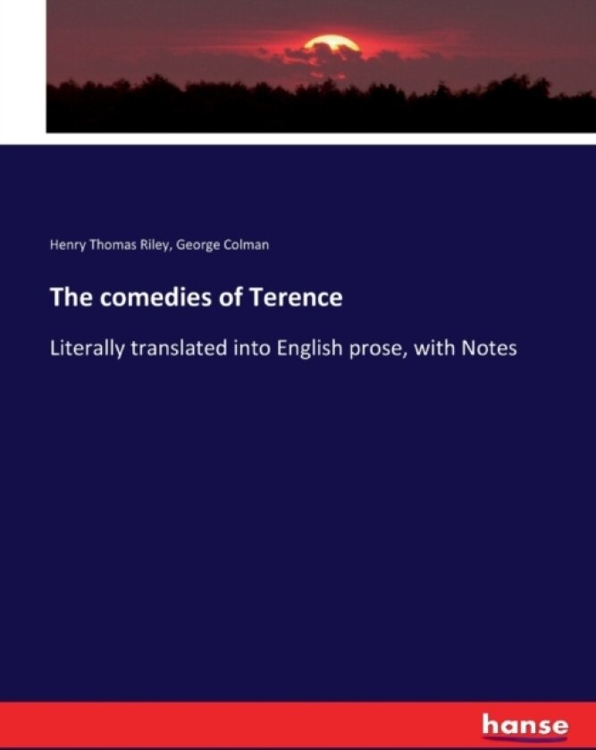 The comedies of Terence av Henry Thomas Riley, George Colman (Paperback)