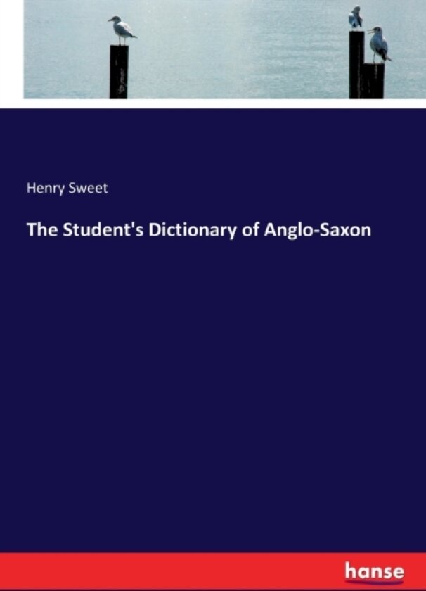 The Student's Dictionary of Anglo-Saxon av Henry Sweet (Paperback)