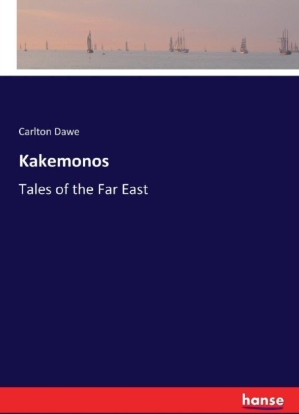 Kakemonos av Carlton Dawe (Paperback)