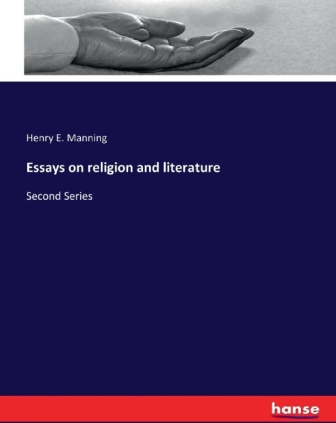 Essays on religion and literature av Henry E Manning (Paperback)