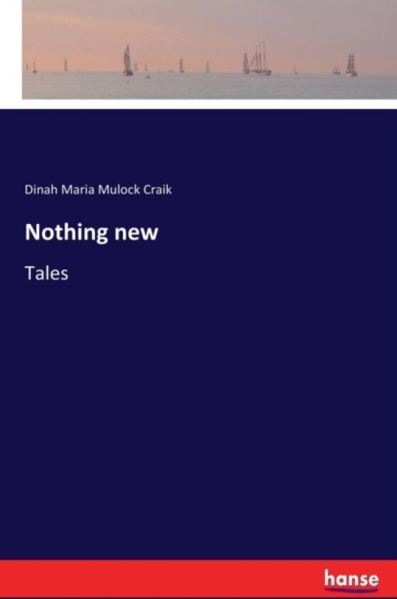 Nothing new av Dinah Maria Mulock Craik (Paperback)