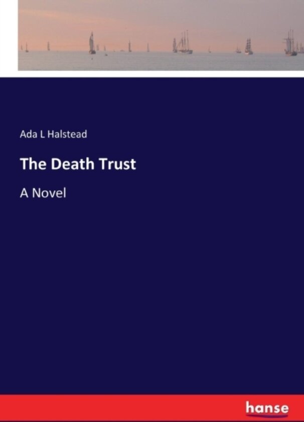 The Death Trust av Ada L Halstead (Paperback)