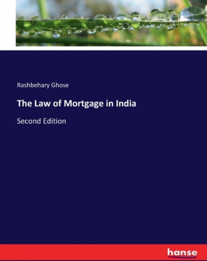 The Law of Mortgage in India av Rashbehary Ghose (Paperback)