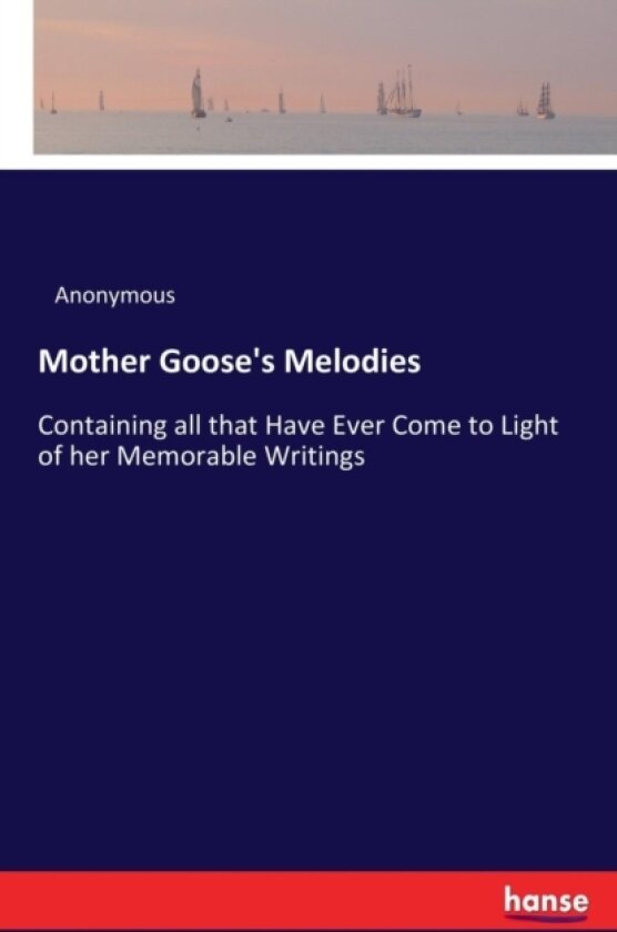 Mother Goose's Melodies av Anonymous (Paperback)