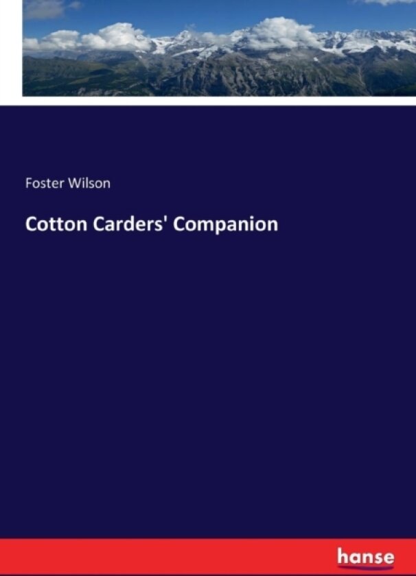 Cotton Carders' Companion av Foster Wilson (Paperback)