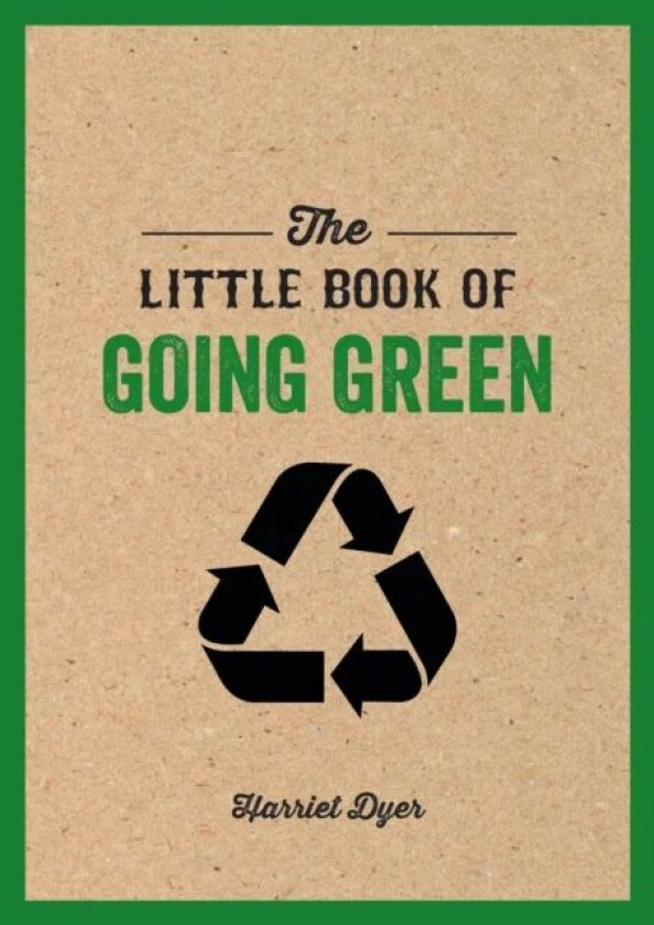 The Little Book of Going Green av Harriet Dyer