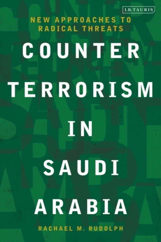 Counterterrorism in Saudi Arabia av Rachael M. Rudolph (Hardcover)