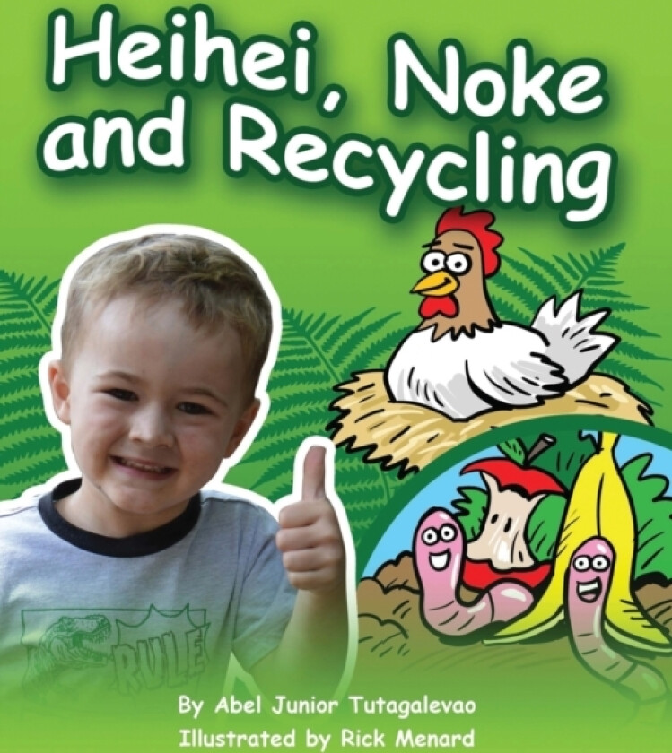 Heihei, Noke and Recycling av Abel Junior Tutagalevao (Paperback)