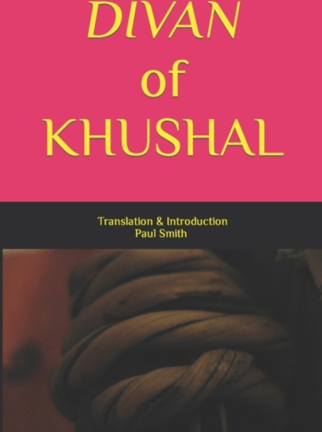 Divan of Khushal av Khushal Khan Khattak (Paperback)