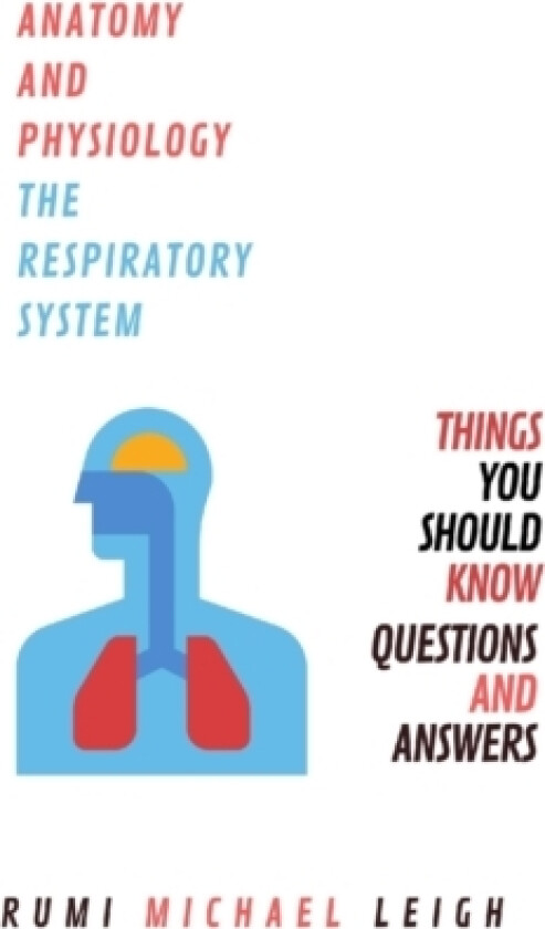Anatomy and physiology av Rumi Michael Leigh (Paperback)