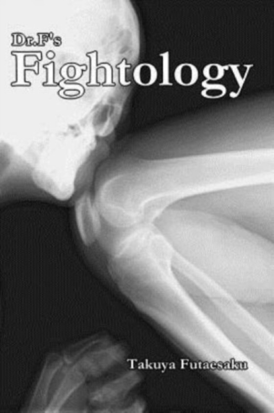 Dr.F's Fightology av Takuya Futaesaku (Paperback)