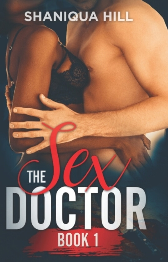 The Sex Doctor av Shaniqua Hill (Paperback)