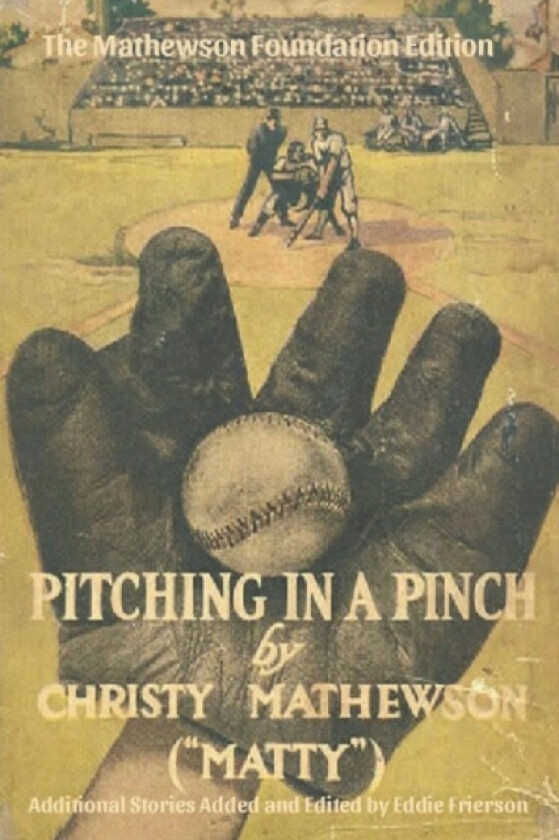 Pitching in a Pinch av Christy Mathewson (Paperback)