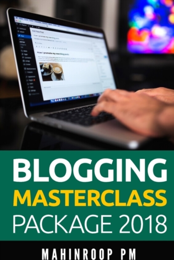 Blogging Masterclass Package 2018 av Mahinroop Pm (Paperback)