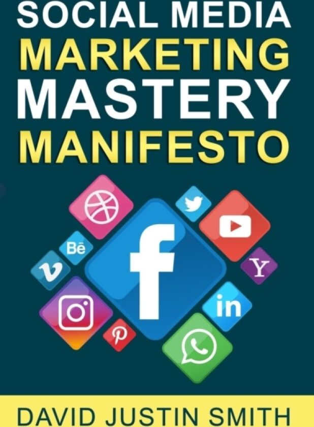 Social Media Marketing Mastery Manifesto av David Justin Smith (Paperback)