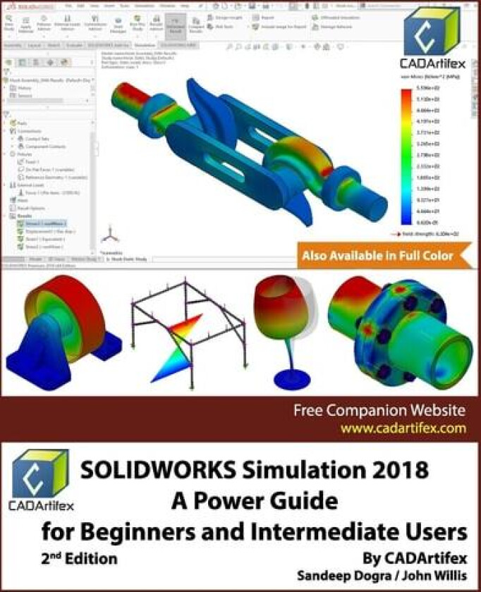 SOLIDWORKS Simulation 2018: A Power Guide for Beginners and Intermediate Users av CADArtifex, Sandeep Dogra, John Willis (Paperback)