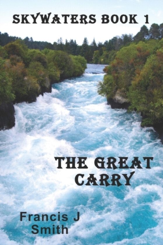 The Great Carry av Francis J Smith (Paperback)