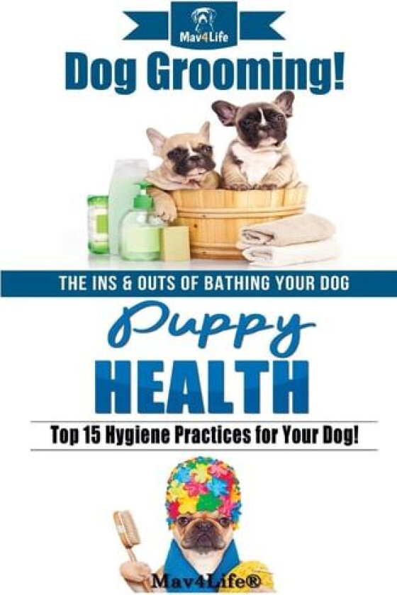 Dog Grooming! & Puppy Health! av Mav4life (Paperback)