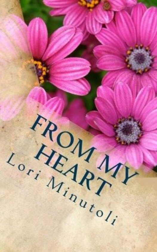 From My Heart av Lori Minutoli (Paperback)