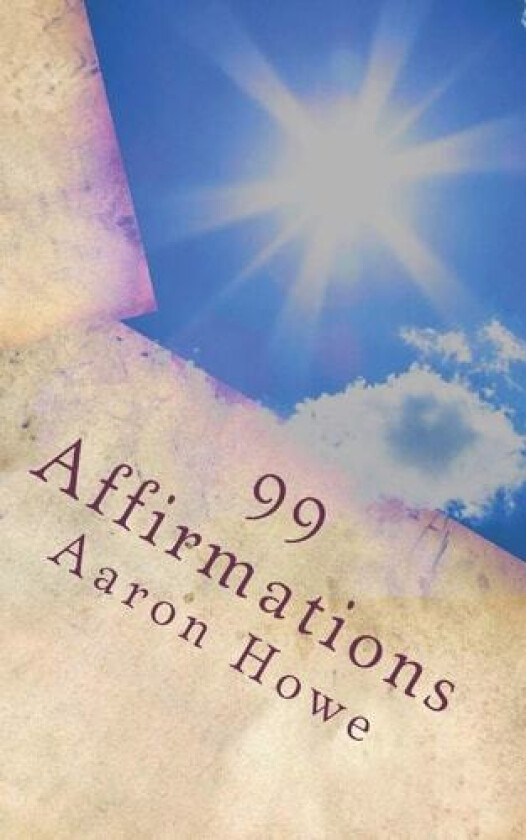 99 Affirmations av Aaron Howe (Paperback)