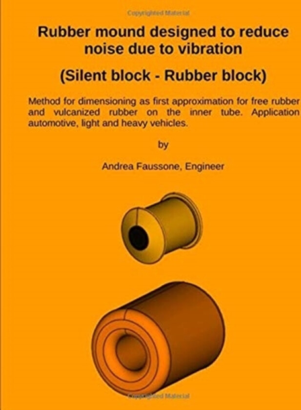 Rubber mound designed to reduce noise due to vibration (Silent block - Rubber block) av Andrea Faussone (Paperback)