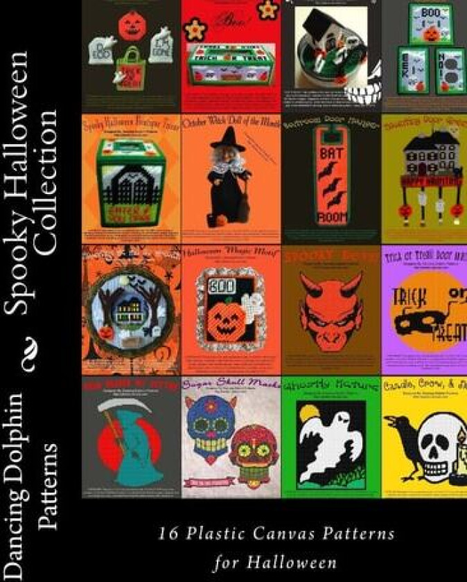 Spooky Halloween Collection: 16 Plastic Canvas Patterns for Halloween av Dancing Dolphin Patterns (Paperback)