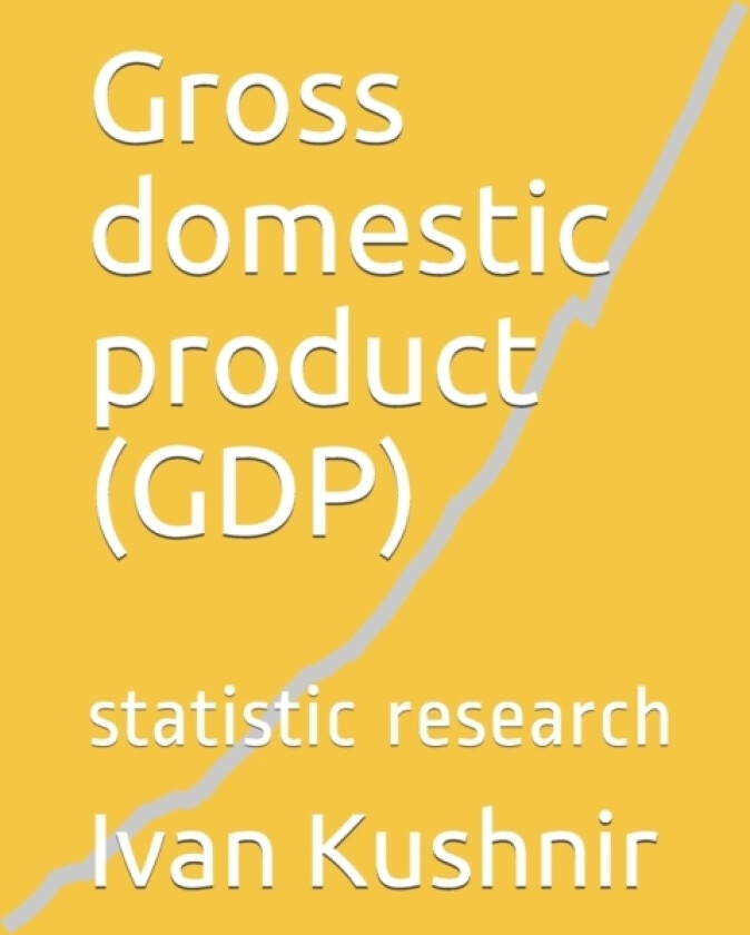 Gross domestic product (GDP) av Ivan Kushnir (Paperback)